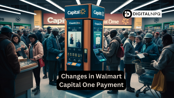 Changes in Walmart Capital One Payment