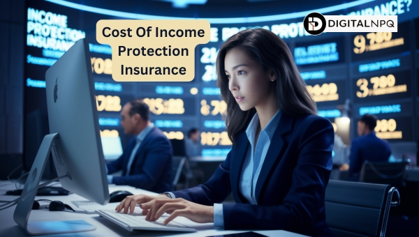 Cost Of Income Protection Insurance