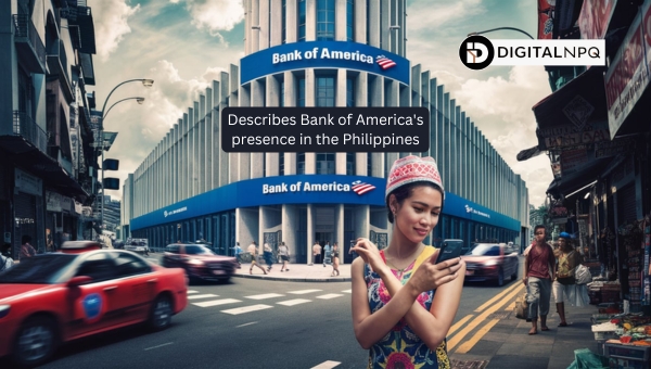 Describes Bank of America's presence in the Philippines