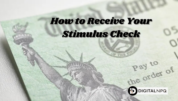 How to Receive Your Stimulus Check