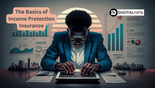 The Basics of Income Protection Insurance